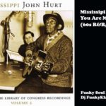 Mississipi John Hurt – You Are My Sunshine (Early 60s R&B Blues)