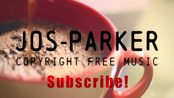 Morning Joe – Jos Parker (Copyright Free Music) Coffeeshop Vibes R&B Creative Soul Mood