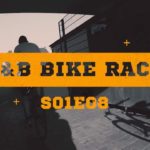 R&B BIKE RACE S01E08