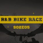 R&B BIKE RACE S02E05 INTO THE WILD