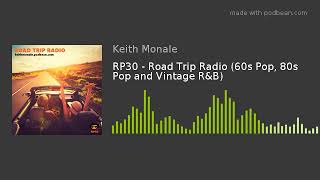 RP30 – Road Trip Radio (60s Pop, 80s Pop and Vintage R&B)