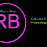 ♫ Ritim, Blues Müzik, Calluses II, William Rosati, R&B, Soul Music, Rhythm, Blues Music