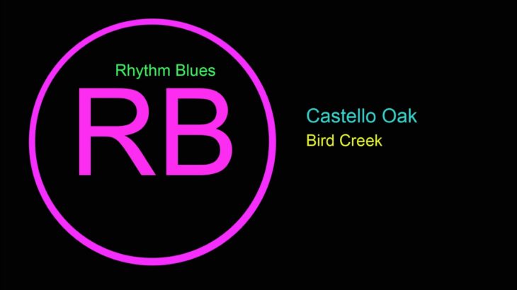 ♫ Ritim, Blues Müzik, Castello Oak, Bird Creek, R&B, Soul Music, Rhythm, Blues Music