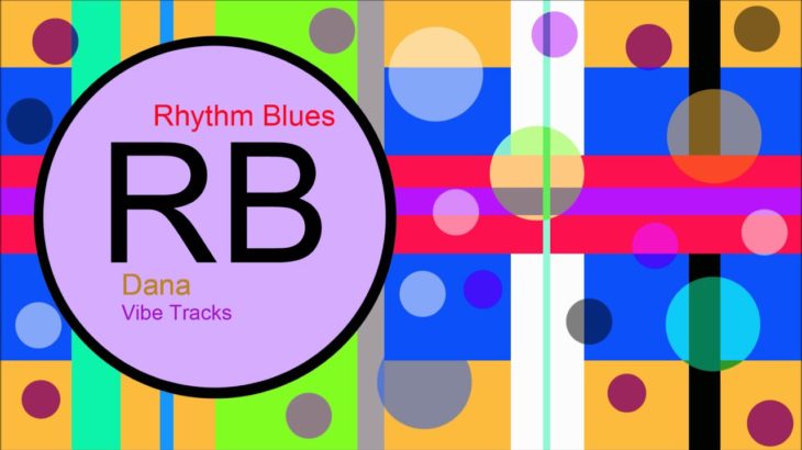 ♫ Ritim, Blues Müzik, Dana, Vibe Tracks, R&B, Soul Music, Rhythm, Blues Music, RB, RB Songs