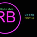 ♫ Ritim, Blues Müzik, Mix It Up, RalphReal, R&B, Soul Music, Rhythm, Blues Music