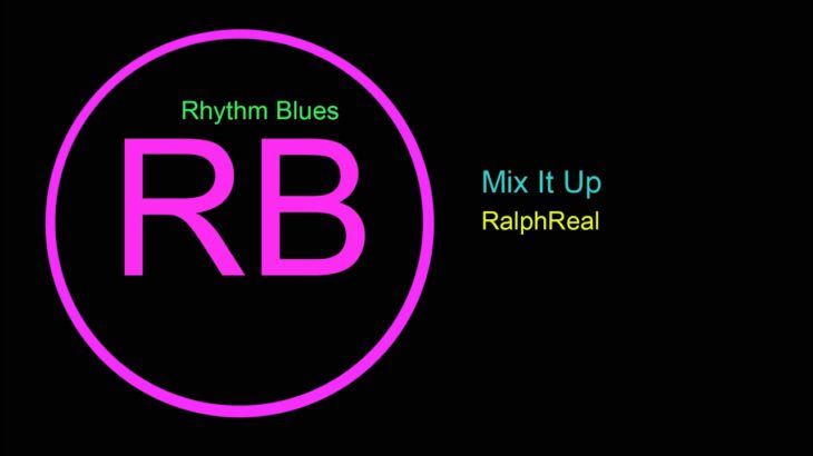 ♫ Ritim, Blues Müzik, Mix It Up, RalphReal, R&B, Soul Music, Rhythm, Blues Music