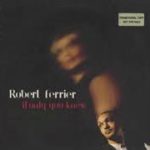 Robert Ferrier – If Only You Knew (Full Flavor R&B Mix)