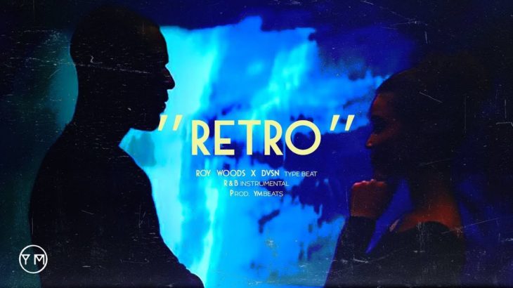 Roy Woods X DVSN type beat “RETRO” | R&B instrumental 2019 | Prod. YMbeats. and Yung Saimir