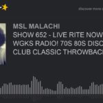 SHOW 652 – LIVE RITE NOW! 108.3 WGKS RADIO! 70S 80S DISCO R&B CLUB CLASSIC THROWBACKS!