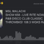 SHOW 658 – LIVE RITE NOW! 70’S 80’S R&B DISCO CLUB CLASSIC THROWBKS! 108.3 WGKS RADIO