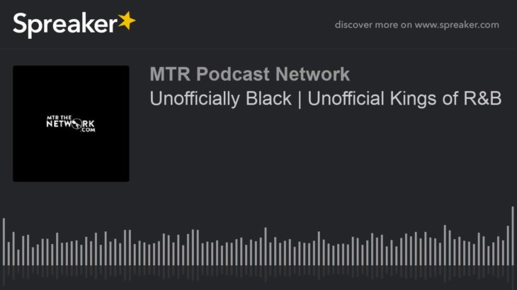 Unofficially Black | Unofficial Kings of R&B