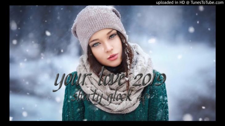 YOUR LOVE 2019 (Trap/HipHop/R&b/Beat/Instrumental)(prod.Shorty Glock 40)