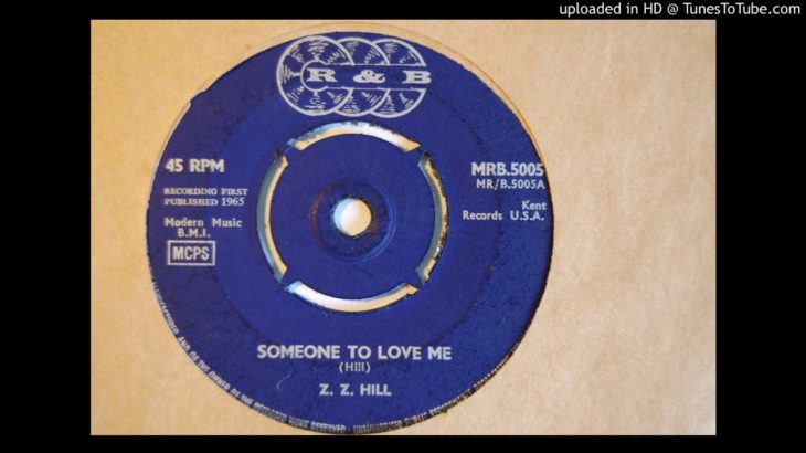 45 (UK) Z.Z Hill “Someone To Love Me” R&B 5005 1965