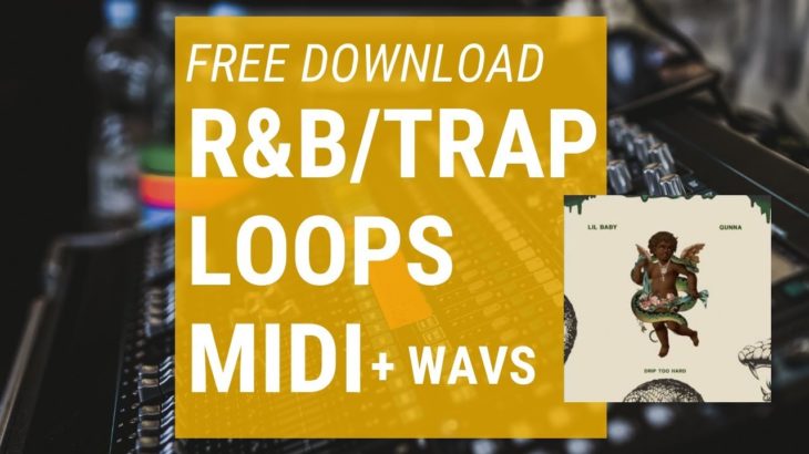 9 Free Trap R&B Loops and Samples // Main Sound – Lil Baby – Drip Too Hard