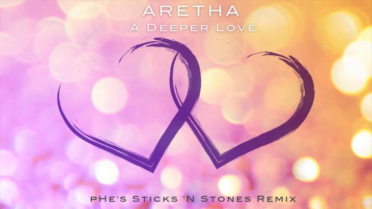 Aretha Franklin – A Deeper Love (pHe’s R&B Chill Out Remix)