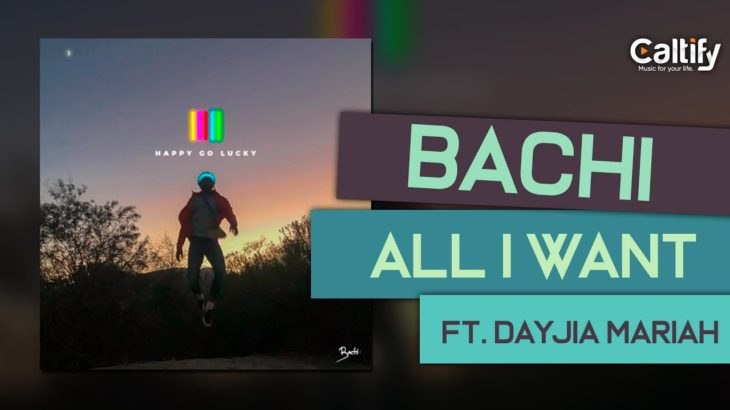 Bachi – All I Want  (feat. Dayjia Mariah) [R&B]
