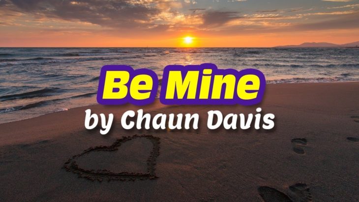 Be Mine by Chaun Davis – Lyrics Soul & R&B Song