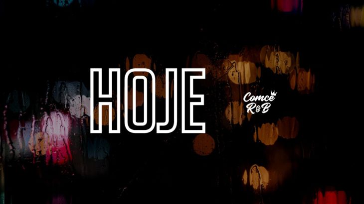Comcê R&B – Hoje