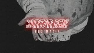 Feo Matif  ✗ KURTAR BENİ | R&B | Prod. By: “Raspo Beats” | #RnB #Sad #TürkçeRAP