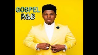Gospel R&B Mix #6 2019