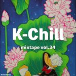K-Chill mixtape vol.34 (Korean R&B 알앤비 + Hip-Hop 힙합 + Indie 인디)