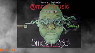 M.Cally – Smokin R&B Vol.1 Hosted By: @GODJ AlleyCat