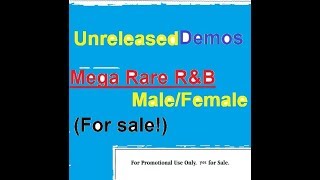 Mega Rare R&B Unreleased Demos Male/Female (For sale!)