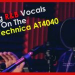 Mixing R&B Vocals On The Audio-Technica AT4040