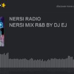 NERSI MIX R&B BY DJ EJ (part 1 of 3)