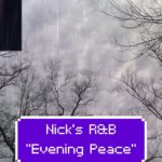 Nick’s R&B – “Evening Peace”