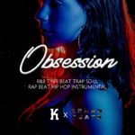 Obsession – R&B Type Beat Trap Soul 2019 | prod by. KBEATSMANILA x ARKAN BEATS