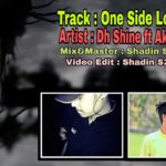 One Side Love | Dh Shine ft.Akash | New R&B Song 2019