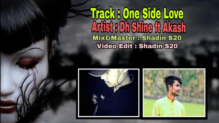 One Side Love | Dh Shine ft.Akash | New R&B Song 2019