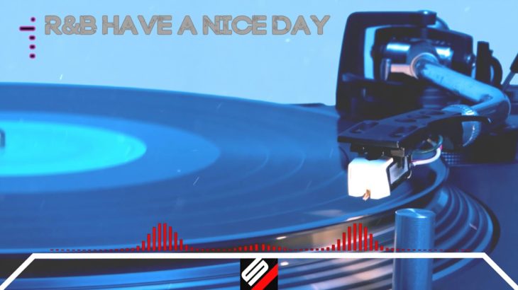 R&B Have A Nice Day | No Copyright Song