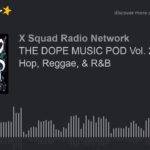 THE DOPE MUSIC POD Vol. 21: Hip Hop, Reggae, & R&B (part 2 of 4)