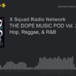 THE DOPE MUSIC POD Vol. 21: Hip Hop, Reggae, & R&B (part 3 of 4)