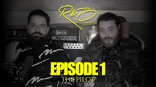 The R&B Podcast | Episode 1 – The Pilot