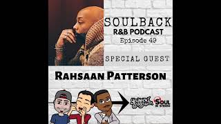 The SoulBack R&B Podcast: Episode 49 (featuring Rahsaan Patterson)