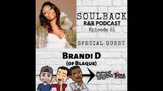 The SoulBack R&B Podcast: Episode 51 (featuring Brandi D of Blaque)