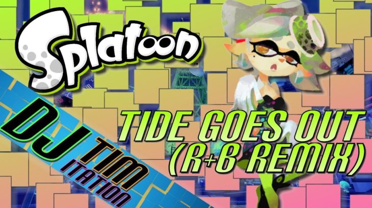Tide Goes Out (R&B Remix) – Splatoon – #DJTimitation