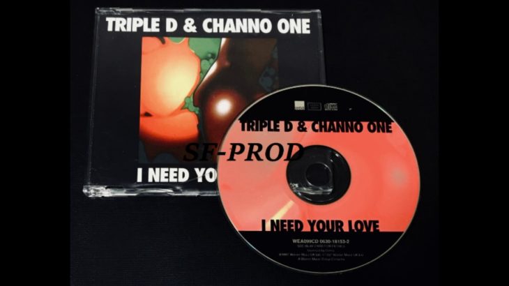 Triple D & Channo one 1997 I Need Your Love (R&B mix Sf Prod Extended Edit) (CD Maxi Single)
