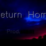 [ฟรี100%] R&B,HipHop – “Return home” Instrumental 2019