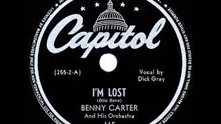 1944 Benny Carter – I’m Lost (#1 R&B hit–Dick Gray, vocal)