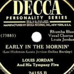 1947 Louis Jordan – Early In The Mornin’ (#3 R&B hit)