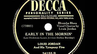 1947 Louis Jordan – Early In The Mornin’ (#3 R&B hit)