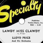 1952 Lloyd Price – Lawdy Miss Clawdy (#1 R&B hit for 7 weeks)
