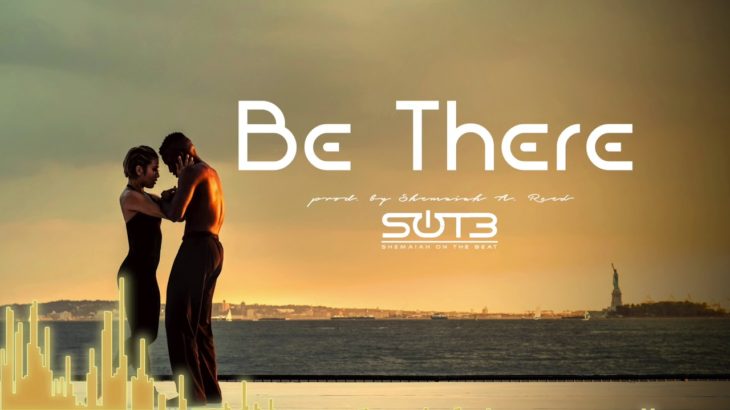 Be There – R&B prod. by Shemaiah on the Beat (Official Audio)