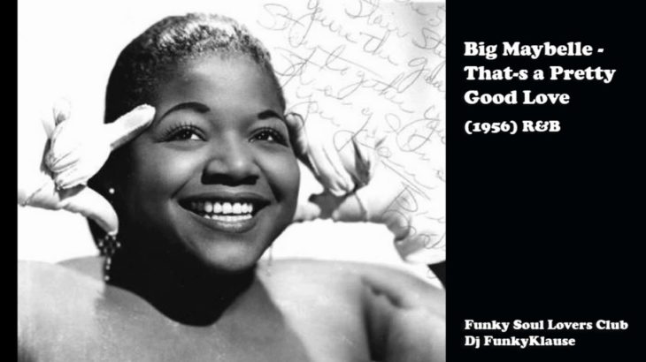 Big Maybelle – That-s a Pretty Good Love (1956) R&B