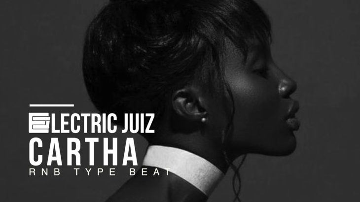 CARTHA ( Beat for Sale ) ELECTRIC JUIZ – Instrumental R&B – NEO SOUL – HIP HOP – TRAP