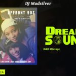 DJ Madsilver – Upfront 90s R&B Jamz 2 (Mixtape 2019)
